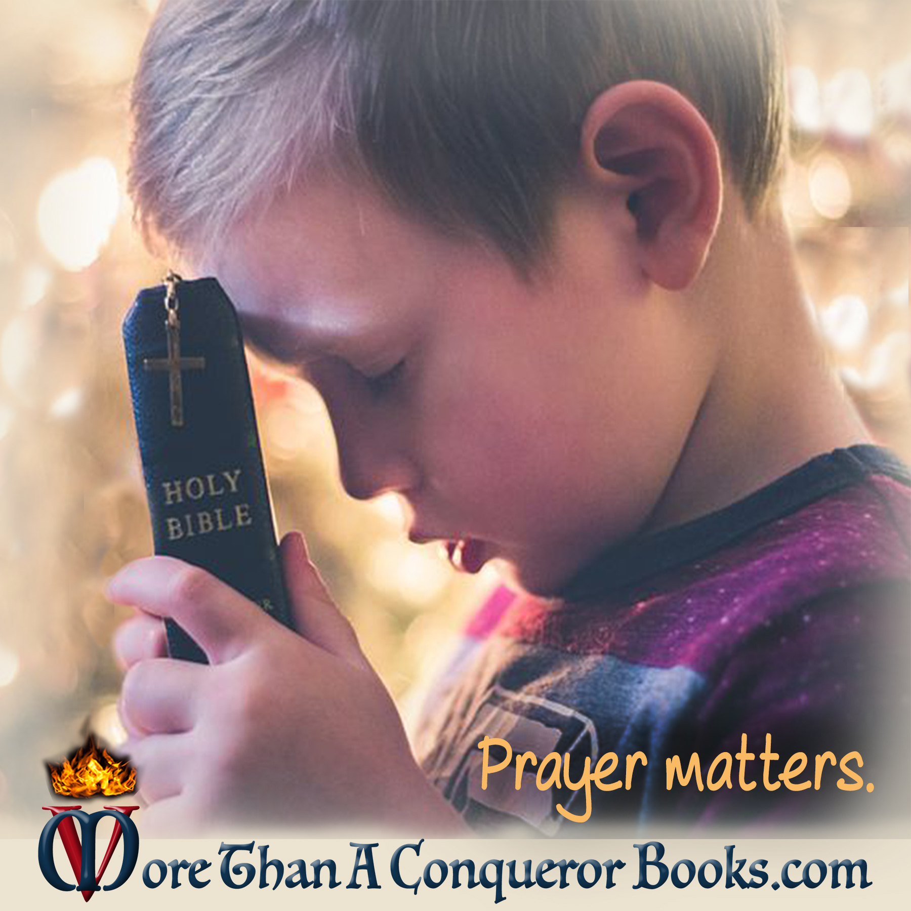 Prayer matters-child-pray-Bible-boy-Mikaela Vincent-MoreThanAConquerorBooks